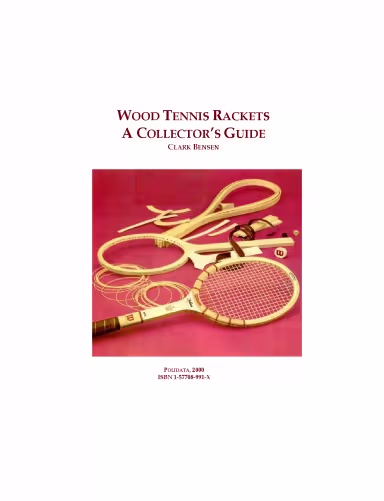 Wood Tennis Rackets; A Collector's Guide by Clark Bensen